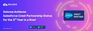 Solunus Achieves Salesforce Crest Partnership for 3 years in a row